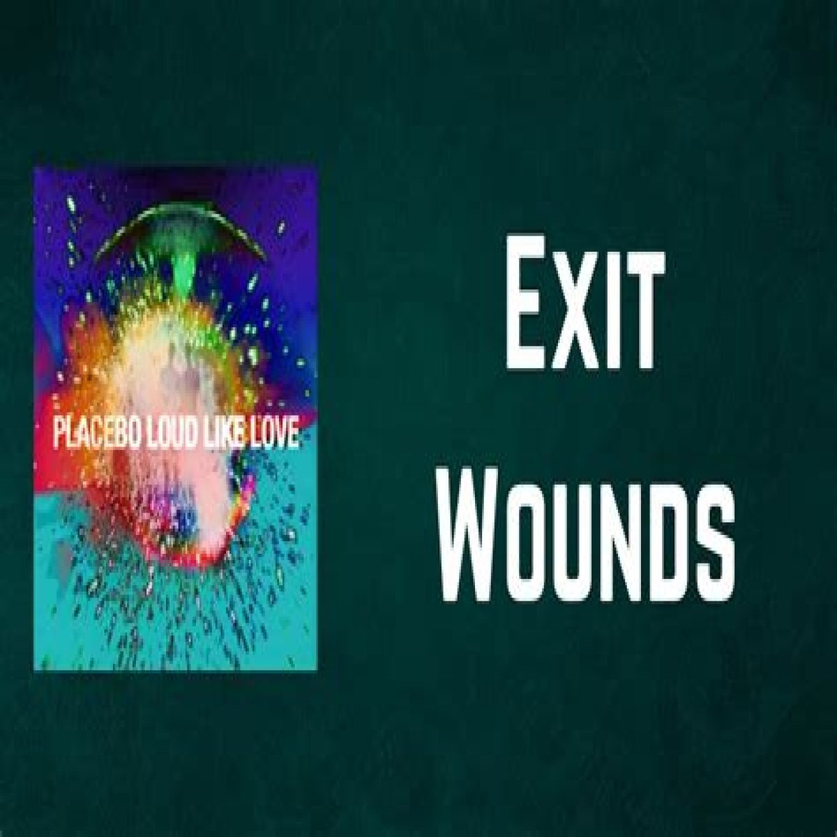 
                    Placebo
                     – 
                    Exit Wounds lyrics
                